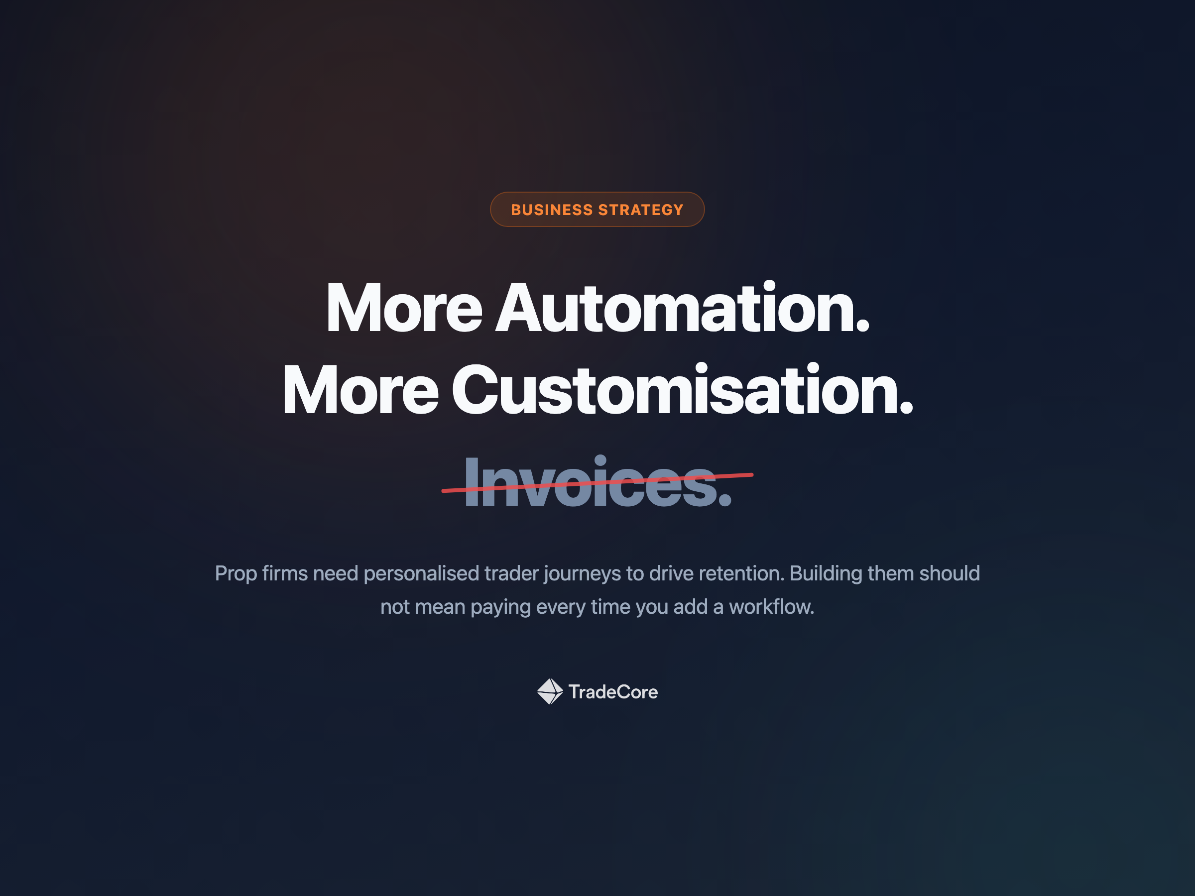 More Automation. More Customisation. Not More Invoices.